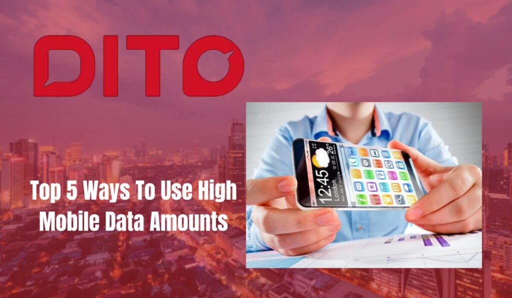 Top 5 Ways To Use High Mobile Data Amounts