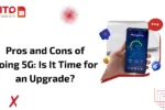 Pros and Cons of Going 5G