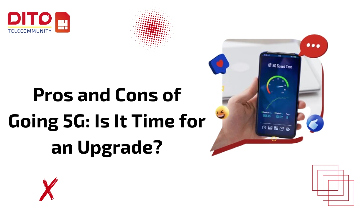 Pros and Cons of Going 5G