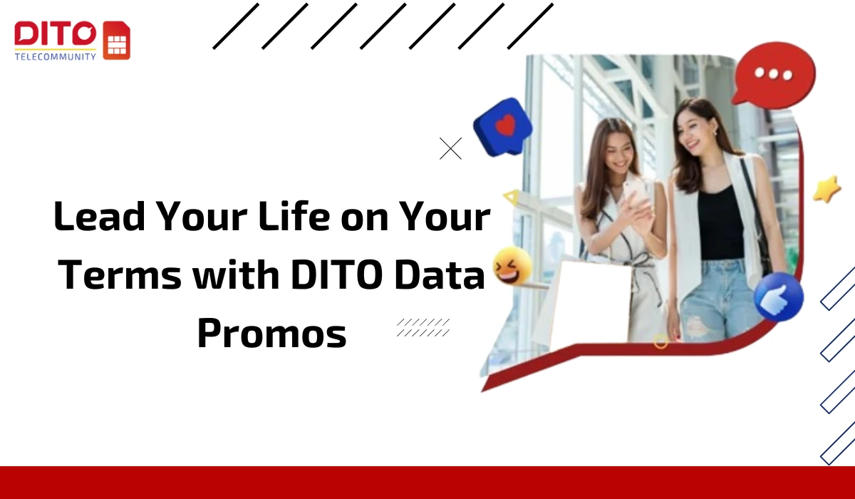 Lead Your Life on Your Terms with DITO Data Promos