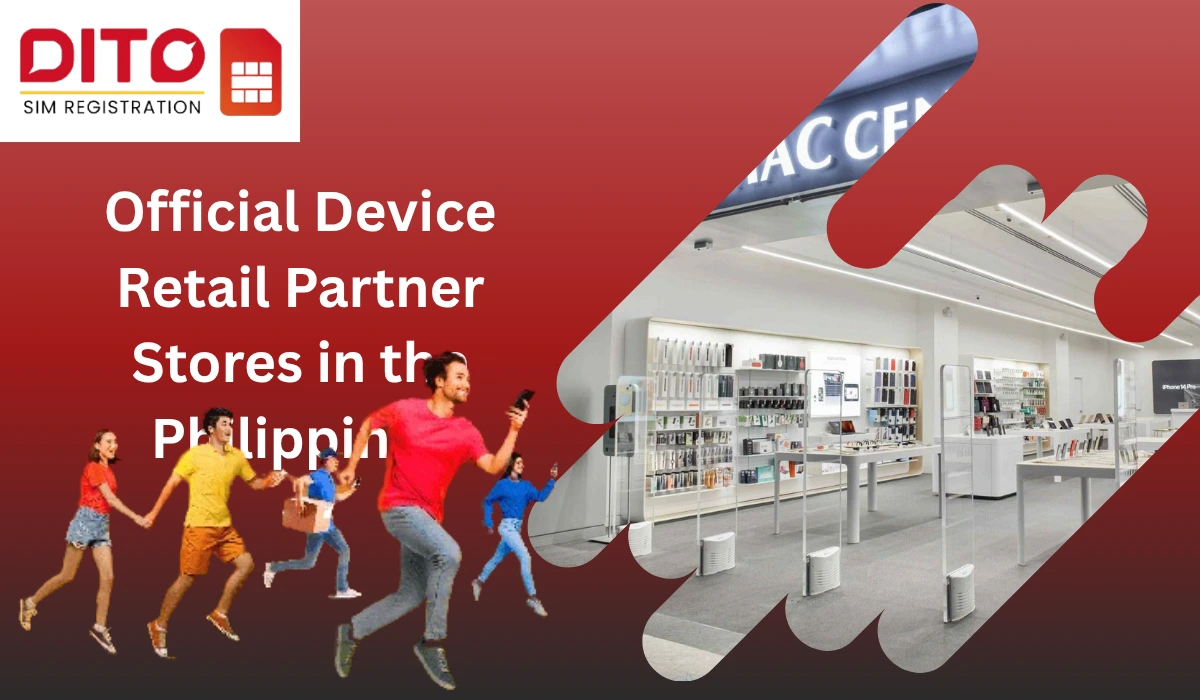 Where to Buy DITO SIM Cards: Find Official Device Retail Partner Stores in the Philippines