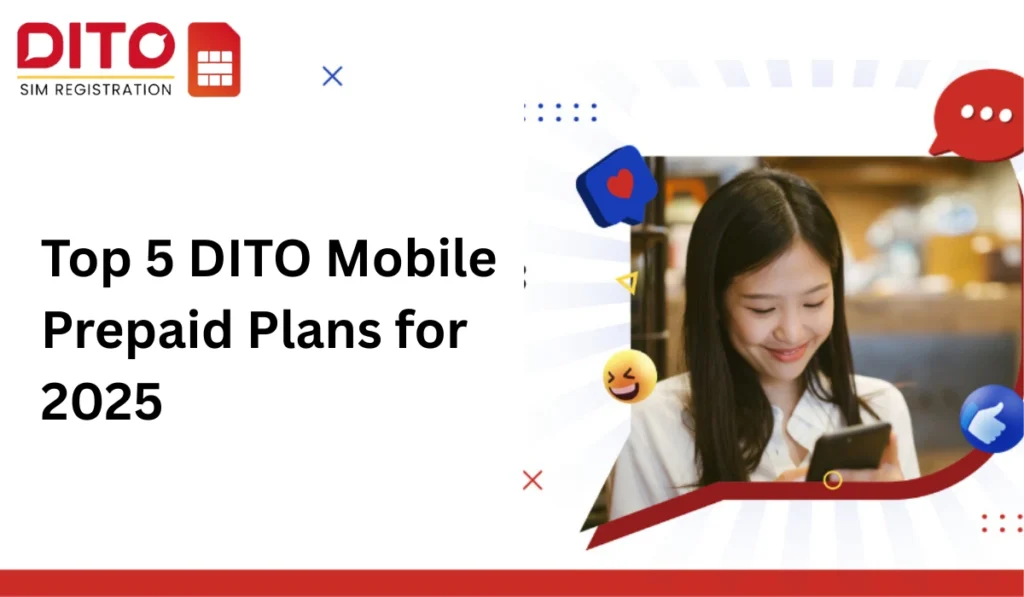 Top 5 DITO Mobile Prepaid Plans for 2025